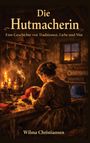 Titel: "Die Hutmacherin". Untertitel und Autor: "Eine Geschichte von... Wilma Christiansen". Szene: Frau näht an rotem Hut.