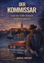Text: "DER KOMMISSAR und die Stille danach. MANKOLA ERMITTELT. ARNO MEIER."   
Ein Mann mit Hut lehnt am Auto, Abendstimmung.