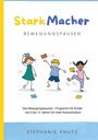 "StarkMacher BEWEGUNGSPAUSEN. Stephanie Knutz. Drei fröhliche Kinder in farbenfroher Kleidung tanzen."