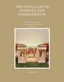 Angelika Wolf: Der Pavillon im Wandel der Jahreszeiten, Buch