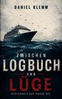 "Daniel Klemm", "Zwischen Logbuch und Lüge", "Schicksale auf hoher See". Illustration: Kreuzfahrtschiff, Vögel, stürmisches Meer.