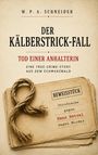 „W. P. A. Schneider, Der Kälberstrick-Fall: Tod einer Anhalterin. Eine True-Crime-Story aus dem Schwarzwald.“ Eine Kordel liegt auf Akten.