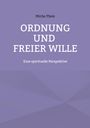 Micha Theis: Ordnung und Freier Wille, Buch