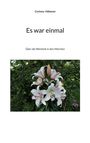 Titel: "Es war einmal". Untertitel: "Über die Weisheit in den Märchen". Lilienblüten vor grünem Hintergrund.