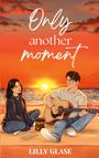 Lilly Glase: Only another moment, Buch