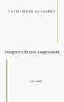 "Unfrisierte Gedanken", "Hingestreckt und Ausgespuckt", "S.G. Gräßl". Schlichtes Design mit grünen Linien.