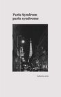 Text: "Paris Syndrom, paris syndrome, katharina stertz." Schwarz-weißes Foto einer Pariser Straße mit Blick auf Eiffelturm.
