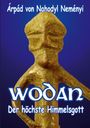 Text: „Árpád von Nahodyn Neményi“ oben, „Wodan: Der höchste Himmelsgott“ unten. Skulptur eines stilisierten Gesichts.