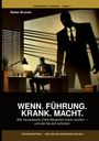 Titel: „Wenn. Führung. Krank. Macht.“ Ein Mann am Schreibtisch; sein Schatten wirkt bedrohlich groß.