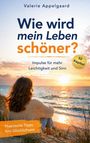 Valerie Appelgaard: Wie wird mein Leben schöner?, Buch