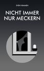 Oben steht "Sven Himmen", darunter "Nicht immer nur meckern". Eine stilisierte Illustration zeigt ein Fenster und eine Person.