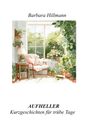 "Barbara Hillmann. AUFHELLER. Kurzgeschichten für trübe Tage." Illustration: Gemütlicher Sessel mit Pflanzen am Fenster.