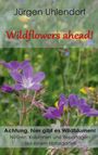 Jürgen Uhlendorf: Wildflowers ahead!, Buch