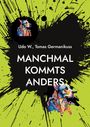 Udo W.: Manchmal kommts anders, Buch