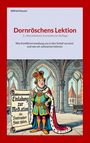 "Willfried Schuster: Dornröschens Lektion, 2. Auflage. Konfliktvermeidung und Erwachen. König mit Schriftrolle in mittelalterlichem Saal."