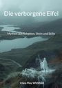 „Die verborgene Eifel“; „Mythen aus Schatten, Stein und Stille“; Autor: Clara May Whitfield. Illustration einer mystischen Landschaft.