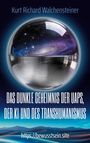 Texte: „Kurt Richard Walchensteiner“, „DAS DUNKLE GEHEIMNIS DER UAPS, DER KI UND DES TRANSHUMANISMUS“, „https://bewusstsein.site“. Eine Illustration zeigt eine metallische Kugel mit einem kosmischen Sternenhimmel und einer galaktischen Szenerie.