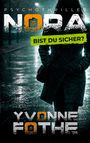 Text: "Psychothriller", "Nora", "Bist du sicher?", "Yvonne Fothe". Silhouette einer Person in dunklem Mantel auf nasser Straße.