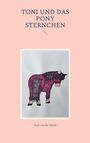 Text "TONI UND DAS PONY STERNCHEN". Unten "Kurt von der Heide". Illustration eines braunen Ponys.