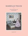 "BAMBOLAS TRAUM. Antike Puppenstuben und Kaufmannsläden. Angelika Wolf." Innenansicht mit antiker Puppenstube.