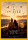 Mara von Eichen: Von Mutter zu Tochter, Buch