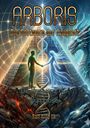 „ARBORIS: Die Software der Ewigkeit. Die Frequenz der Symbiose. Ralf Arno Ilk.“ Eine Pyramide mit Mensch und Drachen.