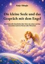 „Die kleine Seele und das Gespräch mit dem Engel“ oben, ein Engel und Baby auf Wolken über Erde sitzend, strahlende Atmosphäre.