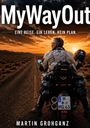 "MyWayOut. Eine Reise. Ein Leben. Kein Plan. Martin GrohGanz." Ein Motorradfahrer blickt auf eine offene Straße zum Sonnenuntergang.