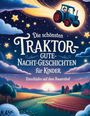 „Die schönsten Traktor-Gute-Nacht-Geschichten für Kinder“; Illustration eines fliegenden Traktors am Nachthimmel.