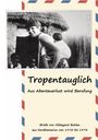 "Tropentauglich. Aus Abenteuerlust wird Berufung. Briefe von Hildegard Bohlen aus Nordkamerun von 1970 bis 1973."  
Darunter schwarz-weiß Bild einer Frau mit Kind.