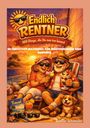 "Endlich Rentner: 100 Dinge, die Du nun tun kannst. Ultimativer Ratgeber für Rentnerinnen und Rentner." Illustration eines fröhlichen Rentnerpaares im Urlaub mit Eis und Hund.