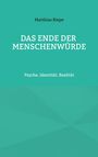 Matthias W. Riepe: Das Ende der Menschenwürde, Buch