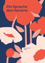 "Die Sprache des Herzens" und "Sayed Hakim Kamal". Illustration von großen, stilisierten roten und weißen Blumen.