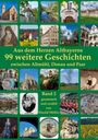 Eine Collage mit Text: "Aus dem Herzen Altbayerns: 99 weitere Geschichten zwischen Altmühl, Donau und Paar. Band 2, gesammelt und erzählt von Harald Müller." Verschiedene Fotos von Landschaften, Gebäuden und Personen.