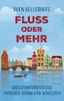 Sven Kellerhoff: Fluss oder Mehr, Buch