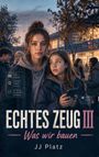 Texte: "@echteszeug Community", "Du musst nicht still sein", "ECHTES ZEUG III", "Was wir bauen", "JJ Platz". Zwei Personen im Fokus.