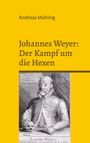 "Johannes Weyer: Der Kampf um die Hexen". Illustration eines Mannes in altmodischer Kleidung mit Totenkopf.