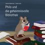 Susanne Biedermann: Philo und die geheimnisvolle Bibliothek, Buch
