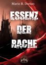 Text: "Mario R. Dorian, Essenz der Rache". Hintergrund: Dunkle, bedrohliche Stadtlandschaft, blutrote Elemente.