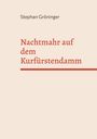 "Stephan Gröninger: Nachtmahr auf dem Kurfürstendamm" in schwarzer und roter Schrift auf hellem Hintergrund.