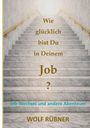 "Wie glücklich bist Du in Deinem Job?" vor einer Marmortreppe. "Job-Wechsel und andere Abenteuer" unten. "Wolf Rübner".