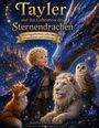 „Tayler und das Geheimnis des Sternendrachen“ oben, „Aurelia Sternenglück“ unten. Kind mit Drachen, Fuchs, Löwe, Eule.