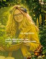 ANIKA WIELAND. DIE KRÄUTERFEE. SANFTE HEILPFLANZEN FÜR FAMILIE, HERZ UND HAUSAPOTHEKE. Frau mit Blumenkranz im Garten.