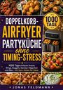 "Doppelfrittierer-Airfryer Partyküche ohne Timing-Stress" mit Bildern von Snacks und einem Airfryer.