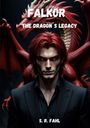 "Falkor: The Dragon’s Legacy" von S.R. Fahl. Illustration eines Mannes mit roten Augen und Drachen im Hintergrund.