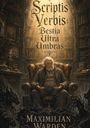 Text: "Scriptis Verbis: Bestia Ultra Umbras" und "Maximilian Warden". Ein alter Mann sitzt in einem Sessel, umgeben von Büchern.