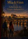 „Mia & Finn und das Geheimnis der Prager Alchemisten“ von Reinhard Kaiser. Illustration: Kinder blicken auf eine beleuchtete Stadt.