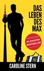 „Das Leben des Max“ in großen Buchstaben. Eine schwarze Silhouette lehnt an einem Turm. Unten: Caroline Stern.