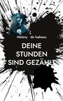 Texte: "Melany de Isabeau", "DEINE STUNDEN SIND GEZÄHLT". Illustration mit Frau in blauen Tönen, umgeben von schwarzen Tintenflecken.