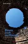 Titel: "Blaues Loch im Himmel". Autor: Karl M. Tischler. Steingebäude mit Blick auf blauen Himmel.